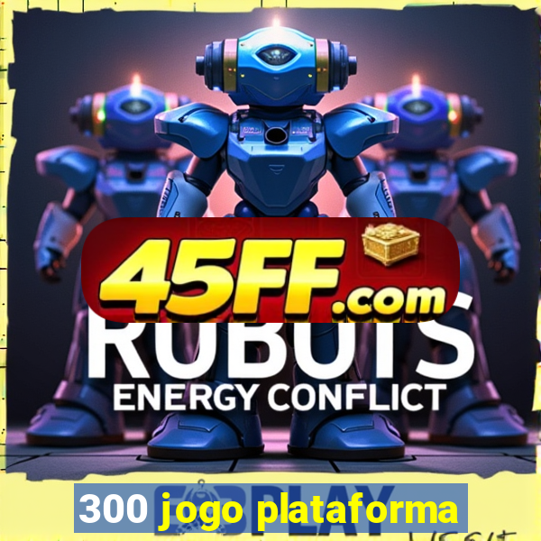 300 jogo plataforma